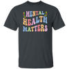 Mental Health Matters, Groovy Mental Health Unisex T-Shirt