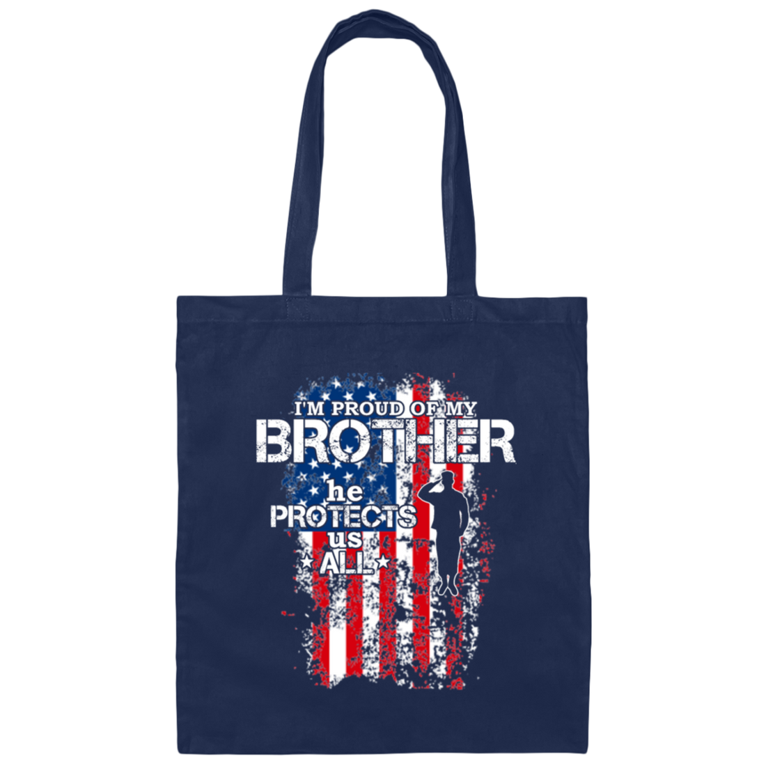 All Military Veteran Proud My Brother Protects Us Canvas Tote Bag