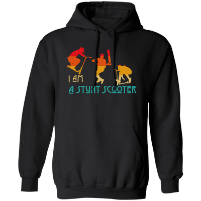 Scoot, Scooter, I Am A Stunt Scooter, Funny Sport Vintage Style, Sporty Gift Pullover Hoodie