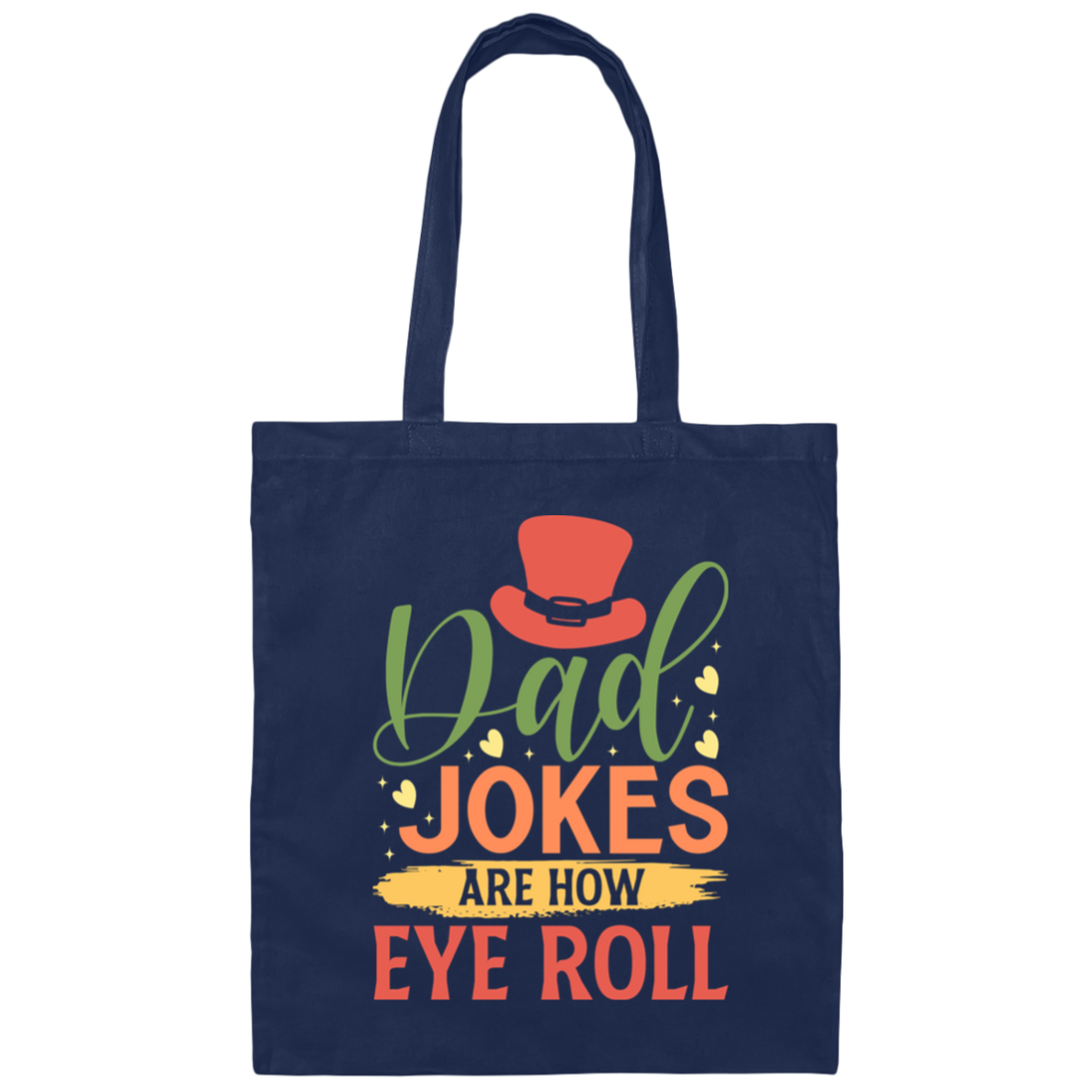 Dad Joke Are How I Roll, Father's Day Gift, Love Daddy Gift Canvas Tote Bag
