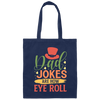 Dad Joke Are How I Roll, Father's Day Gift, Love Daddy Gift Canvas Tote Bag