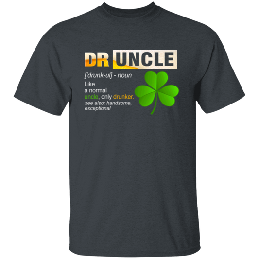 Druncle Definition, Funny Druncle Gift, Druncle Is Uncle Drunker, Shamrock Unisex T-Shirt