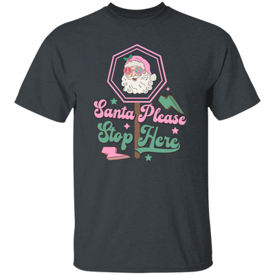 Santa Please Stop Here, Love Santa, Trending Santa Christmas Unisex T-Shirt