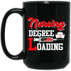 Nursing Degree Loading, Funny Unique Student, Nurse Lover Gift Black Mug