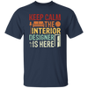 Keep Calm The Interior Designer Is Here, Retro Designer Unisex T-Shirt