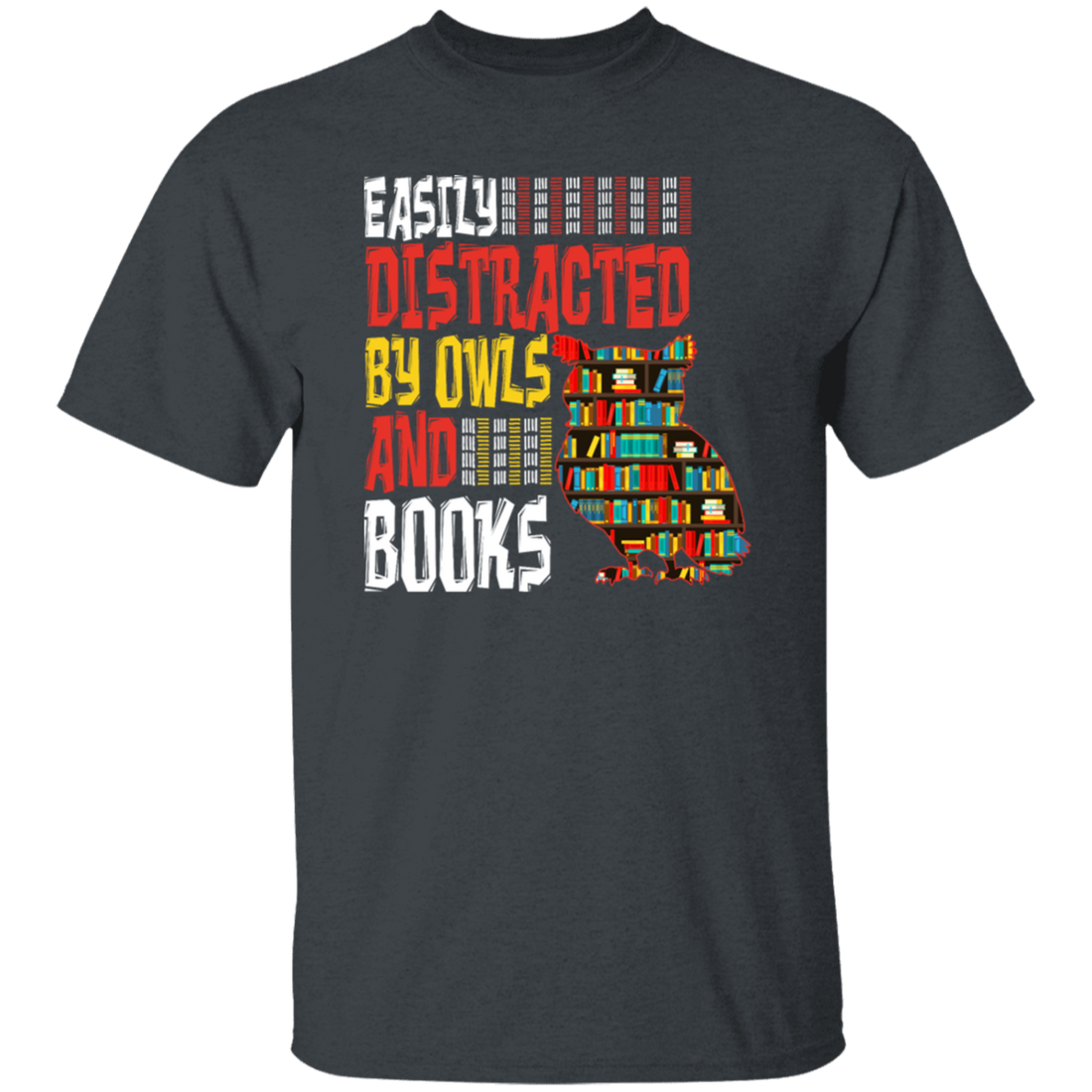 Bookworm, Easily Distracted By Owls And Books, Nerdy Gift Unisex T-Shirt