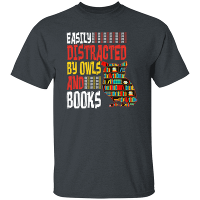 Bookworm, Easily Distracted By Owls And Books, Nerdy Gift Unisex T-Shirt