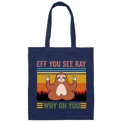 Love Yoga Sloth Yoga Eff You See Kay Why Oh You Funny Vintage Style Canvas Tote Bag