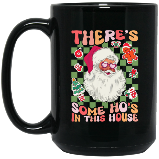 There's Some Ho's In This House, Cute Santa, Groovy Christmas Black Mug