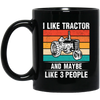 I Like Tractor And Maybe 3 People, Retro Tractor, Three Some Black Mug