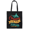 Grandpa Is My Name, Fishing Is My Game, Fishing Game Canvas Tote Bag