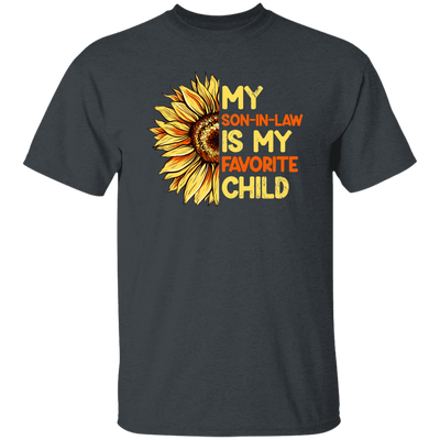 Sunflower Lover Gift, My Son In Law Is My Favorite Child Unisex T-Shirt