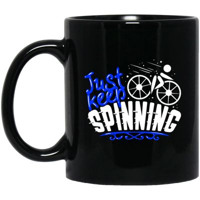 Just Keep Spinning, Cycling Bike, Love To Ride A Bike, Spinning Lover Black Mug