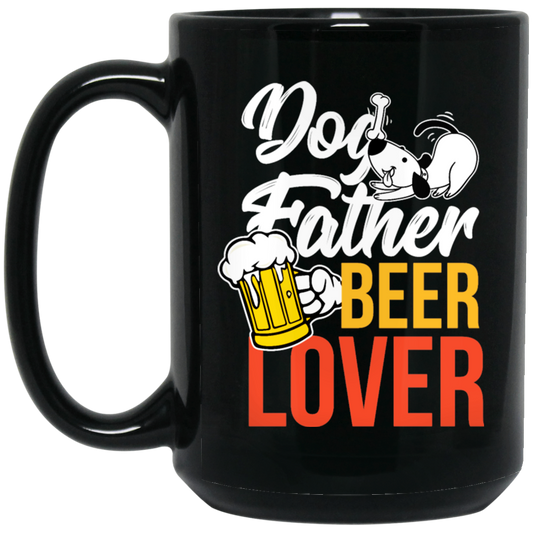 Dog Father, Beer Lover, Animal Lover, Dog Lover, Dog And Beer, Dog Dad Black Mug