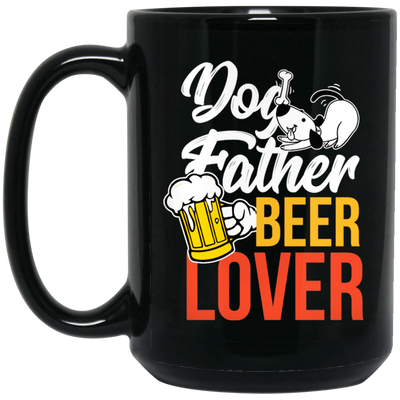 Dog Father, Beer Lover, Animal Lover, Dog Lover, Dog And Beer, Dog Dad Black Mug