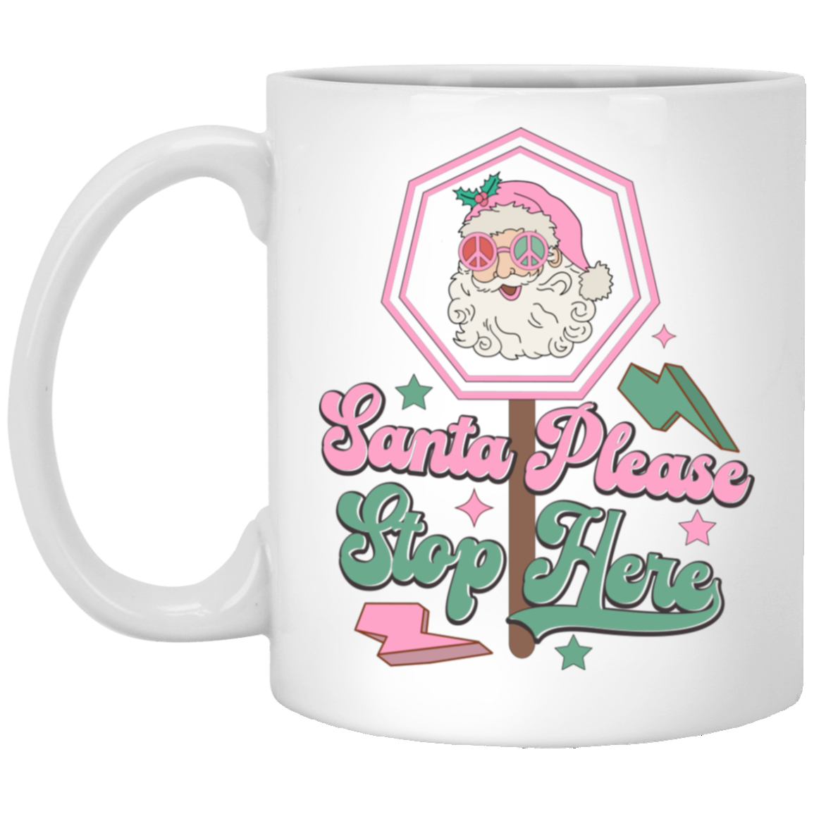 Santa Please Stop Here, Love Santa, Trending Santa White Mug