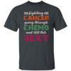 Fighting Cancer Going Through Chemo And Still This Sexy Unisex T-Shirt