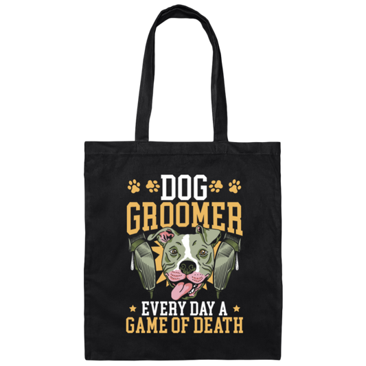 Dog Groomer Gift, Every Day A Game Of Death, Classic Dog, Love Groomer Canvas Tote Bag