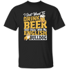 Love Bulldog, Love Beer, Love To Drink Beer, Best Of Beer  Lover Gift Unisex T-Shirt