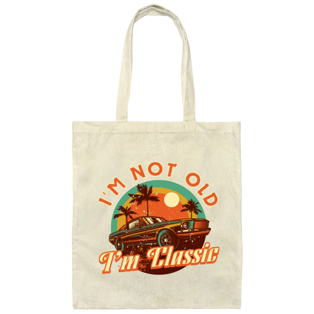 I'm Not Old, I'm Classic, Classic Car, Retro Car Lover Gift Canvas Tote Bag