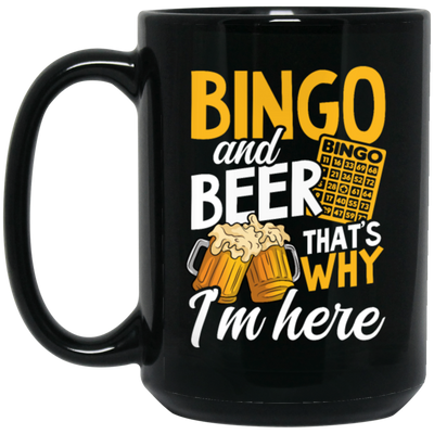 Bingo And Beer, That's Why I'm Here, Love Bingo, Love Beer Black Mug