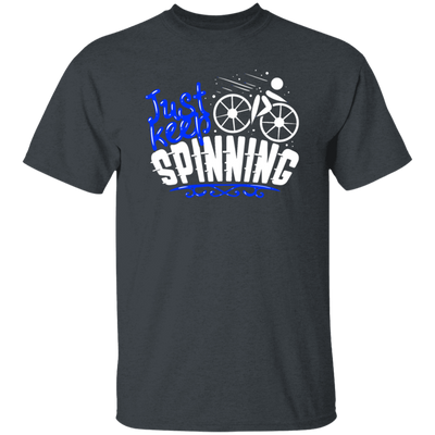 Just Keep Spinning, Cycling Bike, Love To Ride A Bike, Spinning Lover Unisex T-Shirt