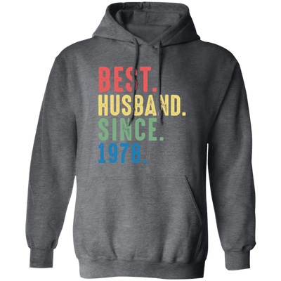 Best Husband Since 1978, 1978 Anniversary, 1978 Wedding Gift Pullover Hoodie