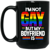 I'm Not Gay, But My Boyfriend Is, LGBT Pride's Day Gifts Black Mug