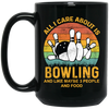 I Like Bowling, Maybe 3 People Funny, All I Care About Is Bowling, Retro Bowling Black Mug