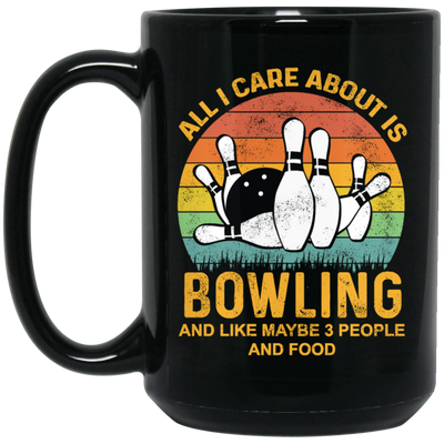 I Like Bowling, Maybe 3 People Funny, All I Care About Is Bowling, Retro Bowling Black Mug