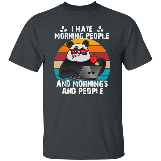 Retro Panda, I Hate Morning People, And Mornings, And People, Hate Go For Job Unisex T-Shirt