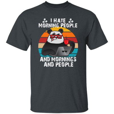 Retro Panda, I Hate Morning People, And Mornings, And People, Hate Go For Job Unisex T-Shirt