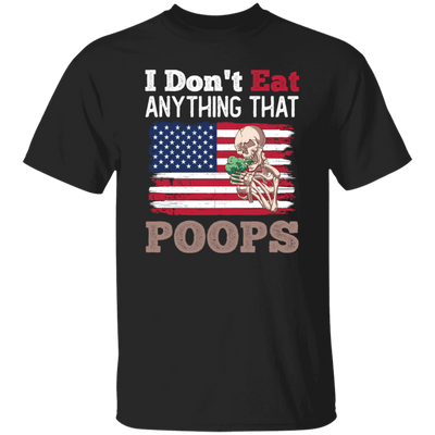 I Don't Eat Anything That Poops, American Flag, Funny Vegan Unisex T-Shirt