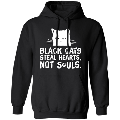 Black Cats Steal Hearts, Not Souls, Love Cute Cat, Best Cat Gift Pullover Hoodie