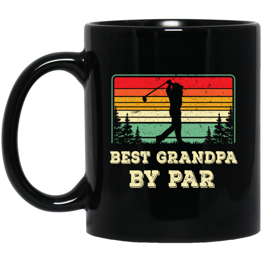 Best Grandpa By Par, Retro Grandpa Golf, Love Golf, Best Daddy Black Mug