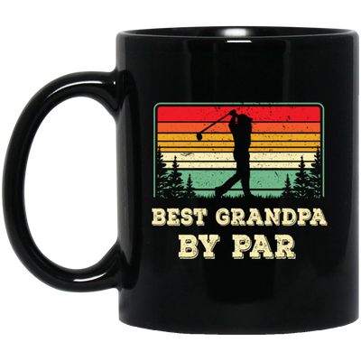 Best Grandpa By Par, Retro Grandpa Golf, Love Golf, Best Daddy Black Mug