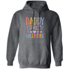 Daddy Is My Valentine, Love My Dad, Father's Day Gifts Pullover Hoodie