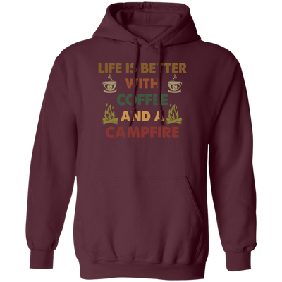 Vintage Coffee And A Campfire Coffee, Life Is Better Pullover Hoodie