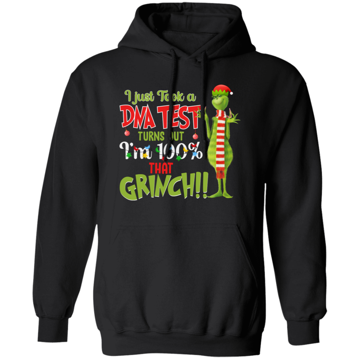 This Halloween season, let everyone know who you've become with this I Just Took A DNA Test, Turn Out I Am 100 Percent That Grinch, Trendy Halloween Pullover Hoodie. This pullover hoodie features a classic design and quality construction, perfect for keeping you warm as you show your spooky spirit.