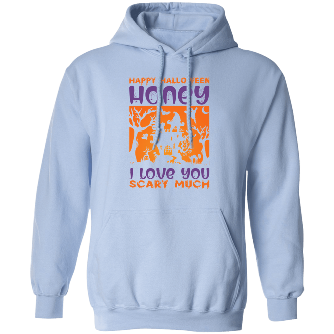 Happy Halloween, Honey I Love You, Scary Much Pullover Hoodie