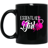 Essential Oil Girl, Lovely Girl, Best Essential Girl, My Girl, Gift For Girl Black Mug