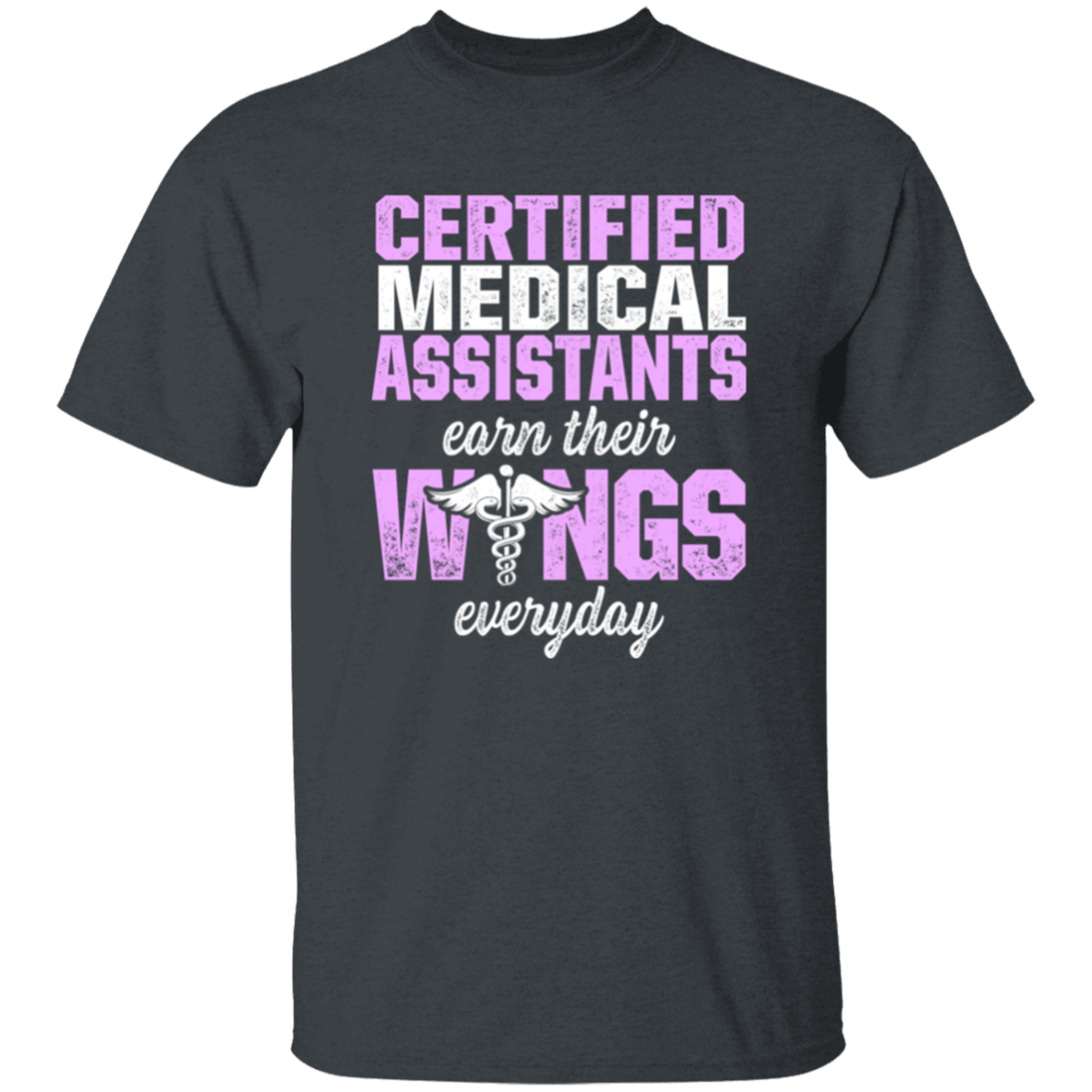 Certified Medical Assistants Earn Wings Everyday, CMA Certified, Doctor Unisex T-Shirt