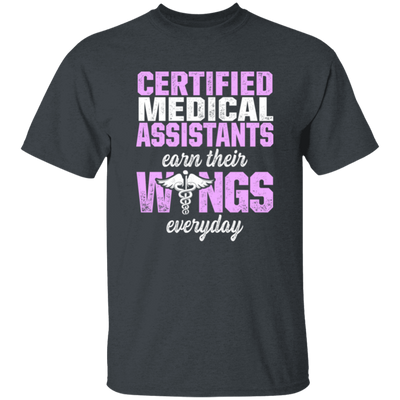 Certified Medical Assistants Earn Wings Everyday, CMA Certified, Doctor Unisex T-Shirt