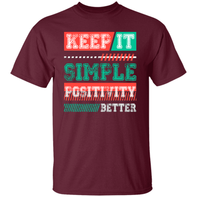 Keep It Simple Positivity Better, Retro Simple Design Unisex T-Shirt