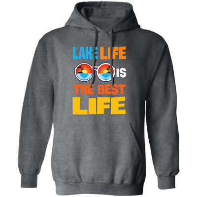 Lake Life Is The Best Life, Best Lake, Summer Vibes Pullover Hoodie