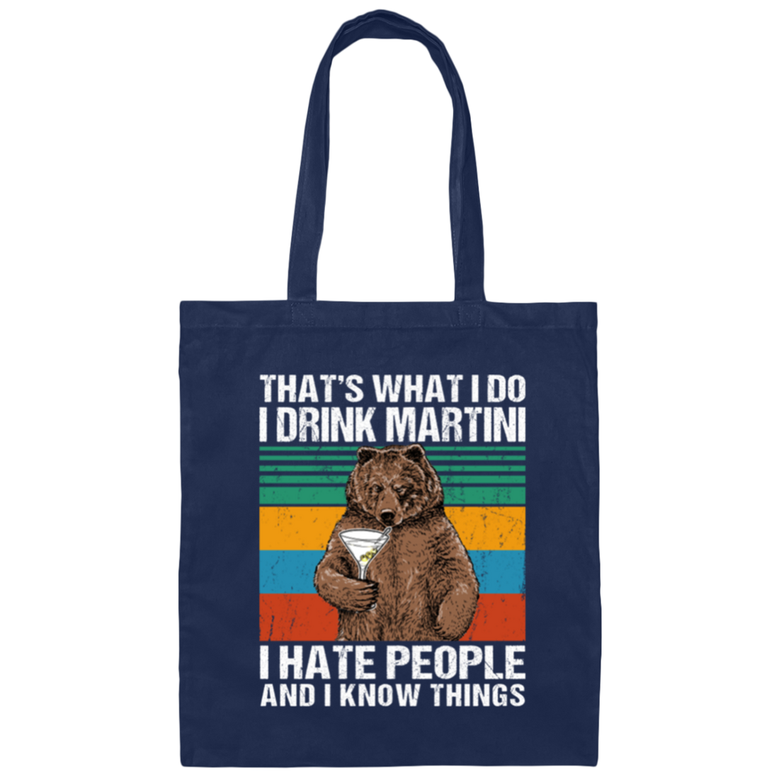 Drink Martini I Hate People And I Know Things Canvas Tote Bag