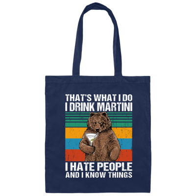 Drink Martini I Hate People And I Know Things Canvas Tote Bag