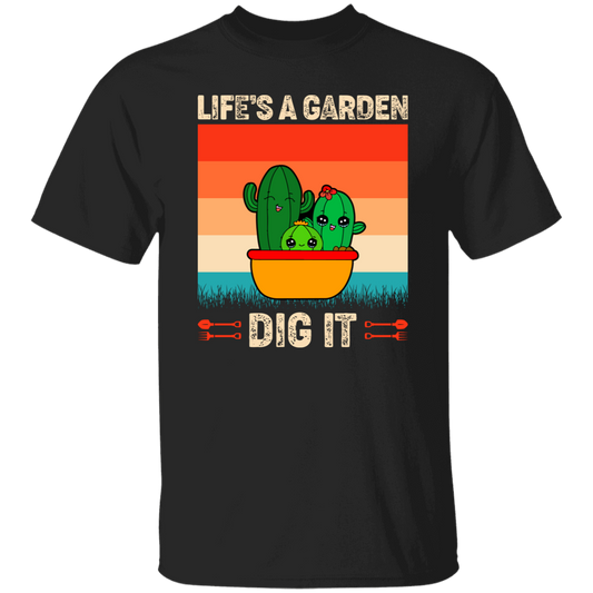 Life Is A Garden, Dig It, Dig My Life, Retro Dig It Unisex T-Shirt