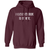 I Closed My Book To Be Here, Love Book, Love Here More Pullover Hoodie