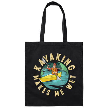 Funny Kayak, Kayak Paddling Makes Me Wet Novelty Canvas Tote Bag
